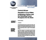 Central African Republic's Coup D'etat: Underlying Causes and the Resulting Future Prospects for the State